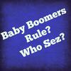 Boomers Rule? Who Sez?